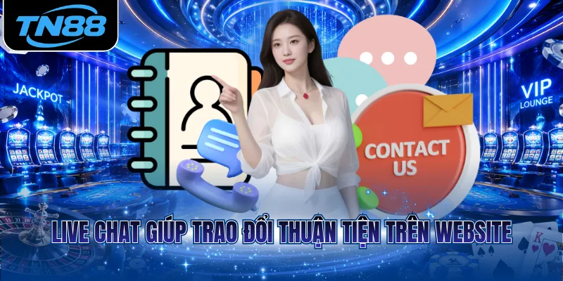 Live chat giúp trao đổi thuận tiện trên website