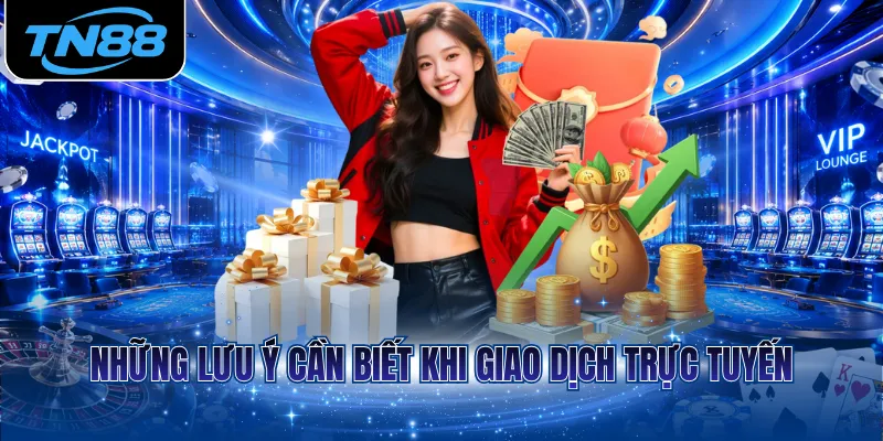 Những lưu ý cần biết khi giao dịch trực tuyến