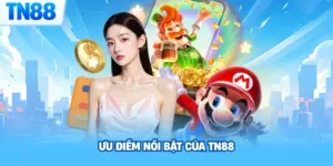 Ưu Điểm Nổi Bật Của TN88